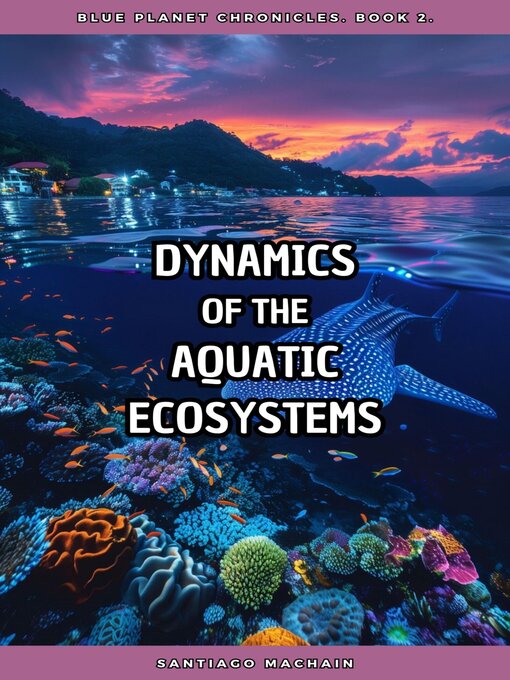 Title details for Dynamics of Aquatic Ecosystems by Santiago Machain - Wait list